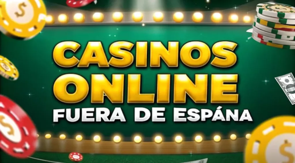 casinos online fuera de España